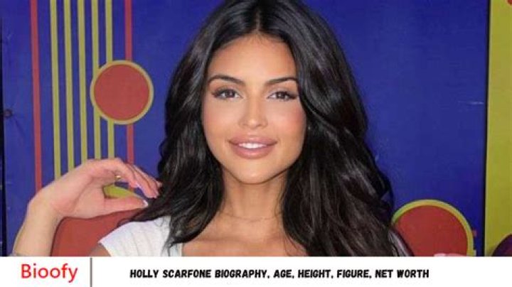 Holly Scarfone Biography, Age, Height, Boyfriend, Net Worth