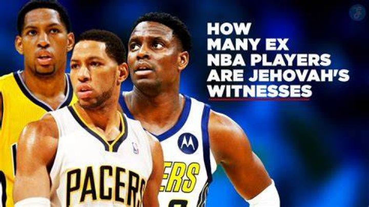 How Many Ex NBA Players Are Jehovah&rsquo;s Witnesses? A Comprehensive List