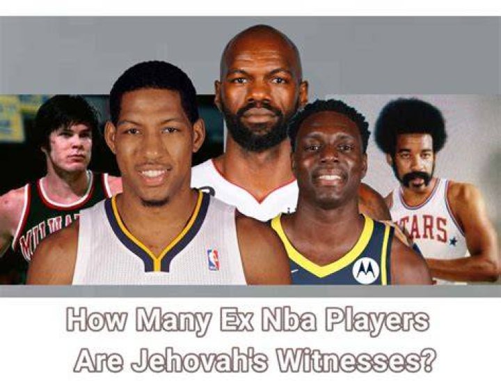 How many exNBA players are Jehovah's witnesses? A list of ex nba